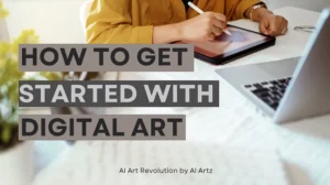 What is Digital Art? How to get started with it? What is Digital Art?How to get started with it ? blog thumbnail by AI Artz