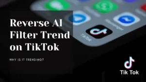 What is the viral Reverse AI Art Filter trend on TikTok? Blog thumbnail